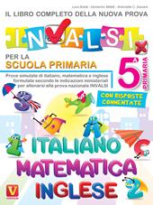 Il libro completo della nuova prova INVALSI . 5ª elementare. Italiano, matematica e inglese