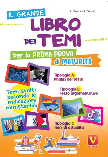 Il grande libro dei temi per la prima prova di maturità. Temi svolti secondo le indicazioni del MIUR - Luca Breda, Alessia Desiato - Libro Vestigium 2024, I grandi libri | Libraccio.it