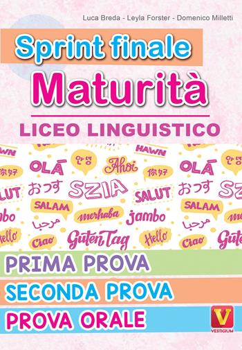 Sprint finale maturità. Liceo linguistico. Prima prova, seconda prova, prova orale - Luca Breda, Leyla Forster, Domenico Milletti - Libro Vestigium 2026, I grandi libri | Libraccio.it