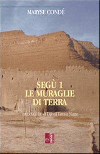 Segù. Vol. 1: Le muraglie di terra. - Maryse Condé - Libro Edizioni Lavoro 2004, L'altra riva | Libraccio.it