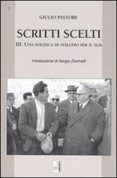 Scritti scelti. Vol. 3: Una politica di sviluppo per il Sud.