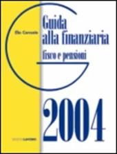 Guida alla finanziaria 2004. Fisco e pensioni