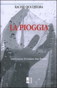 La pioggia - Rachid Boudjedra - Libro Edizioni Lavoro 2004, L'altra riva | Libraccio.it