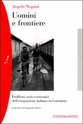 Uomini e frontiere. Problemi socio-economici dell'emigrazione italiana in Germania