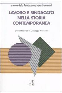 Lavoro e sindacato nella storia contemporanea  - Libro Edizioni Lavoro 2005, Studi di storia | Libraccio.it