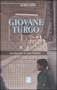 Giovane turco - Moris Farhi - Libro Edizioni Lavoro 2005, L' altra riva | Libraccio.it