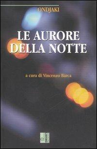 Le aurore della notte - Ondjaki - Libro Edizioni Lavoro 2006, L'altra riva | Libraccio.it