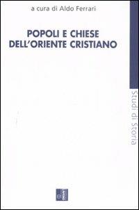 Popoli e chiese dell'Oriente cristiano  - Libro Edizioni Lavoro 2007, Studi di storia | Libraccio.it