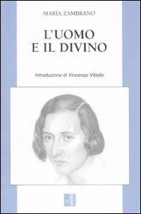L' uomo e il divino - María Zambrano - Libro Edizioni Lavoro 2008, Classici e contemporanei | Libraccio.it