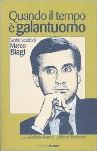 Quando il tempo è galantuomo. Scritti scelti di Marco Biagi - Marco Biagi - Libro Edizioni Lavoro 2008 | Libraccio.it