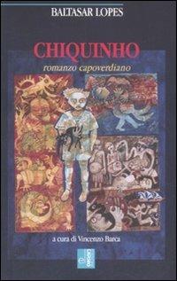 Chiquinho. Romanzo capoverdiano - Baltasar Lopes - Libro Edizioni Lavoro 2008, L'altra riva | Libraccio.it