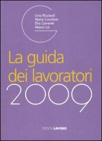 La guida dei lavoratori 2009  - Libro Edizioni Lavoro 2008, Guide el | Libraccio.it