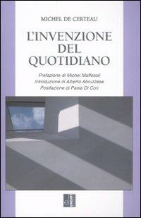 L' invenzione del quotidiano - Michel de Certeau - Libro Edizioni Lavoro 2009, Classici e contemporanei | Libraccio.it