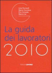 La guida dei lavoratori 2010  - Libro Edizioni Lavoro 2009, Guide | Libraccio.it