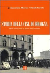 Storia della CISL di Bologna. Dalla fondazione ai primi anni Sessanta