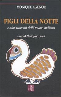 Figli della notte e altri racconti dell'Oceano Indiano - Monique Agénor - Libro Edizioni Lavoro 2010, L'altra riva | Libraccio.it
