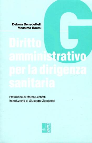 Diritto amministrativo per la dirigenza sanitaria - Debora Benedettelli, Massimo Boemi - Libro Edizioni Lavoro 2012, Guide | Libraccio.it