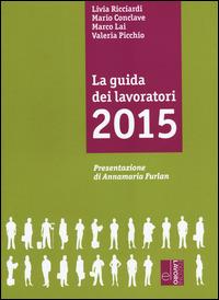 La guida dei lavoratori 2015  - Libro Edizioni Lavoro 2015, Guide el | Libraccio.it