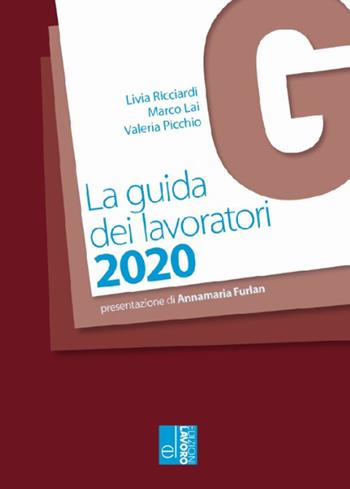 La guida dei lavoratori 2020 - Livia Ricciardi, Marco Lai, Valeria Picchio - Libro Edizioni Lavoro 2020, Guide | Libraccio.it