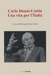 Carlo Donat-Cattin. Una vita per l'Italia