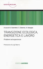 Transizione ecologica, energetica e lavoro. Problemi ed esperienze