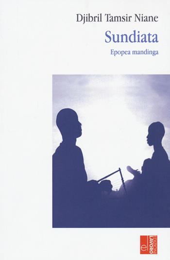 Sundiata. Epopea mandinga - Tamsir Niane Djibril - Libro Edizioni Lavoro 2022, L'altra riva | Libraccio.it