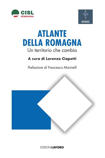 Atlante della Romagna. Un territorio che cambia  - Libro Edizioni Lavoro 2022, Studi e ricerche | Libraccio.it