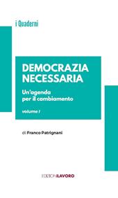 Democrazia necessaria. Un'agenda per il cambiamento. Vol. 1