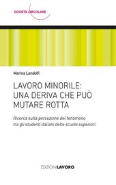 Lavoro minorile: una deriva che può mutare rotta. Ricerca sulla percezione del fenomeno tra gli studenti italiani delle scuole superiori