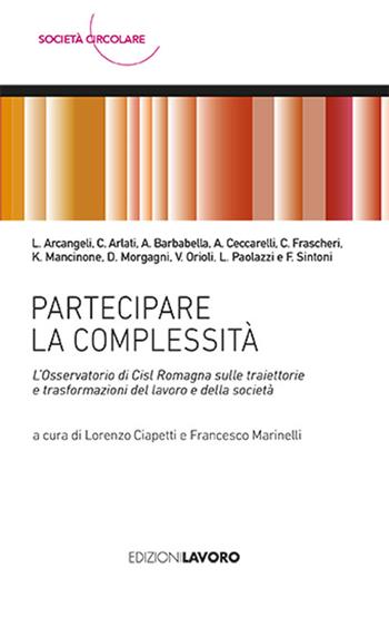 Partecipare la complessità. L’Osservatorio di Cisl Romagna sulle traiettorie e trasformazioni del lavoro e della società  - Libro Edizioni Lavoro 2025, Società circolare | Libraccio.it