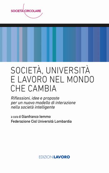 Società, università e lavoro nel mondo che cambia  - Libro Edizioni Lavoro 2025, Società circolare | Libraccio.it