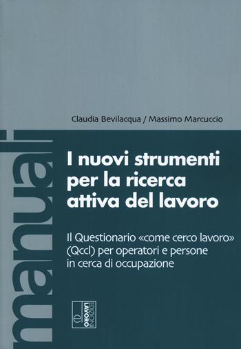 I nuovi strumenti per la ricerca attiva del lavoro. Il Questionario «come cerco lavoro» (Qccl) per operatori e persone in cerca di occupazione - Claudia Bevilacqua, Massimo Marcuccio - Libro Edizioni Lavoro 2025, Manuali EL | Libraccio.it