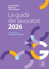 La guida dei lavoratori 2026. Con espansione online
