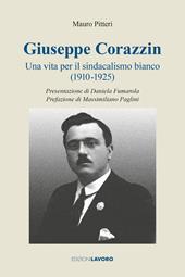 Giuseppe Corazzin. Una vita per il sindacalismo bianco (1910-1925)