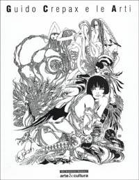 Guido Crepax e le arti. Catalogo  - Libro Rizzoli Publishing Italia 2001 | Libraccio.it