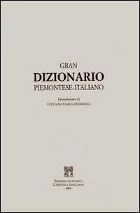 Gran dizionario piemontese-italiano (rist. anast. 1859) - Vittorio Sant'Albino - Libro L'Artistica Editrice 2015, Excelsa. Opere scelte | Libraccio.it