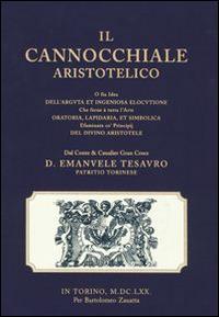 Il cannocchiale aristotelico - Emanuele Tesauro - Libro L'Artistica Editrice 2000, Excelsa. Opere scelte | Libraccio.it