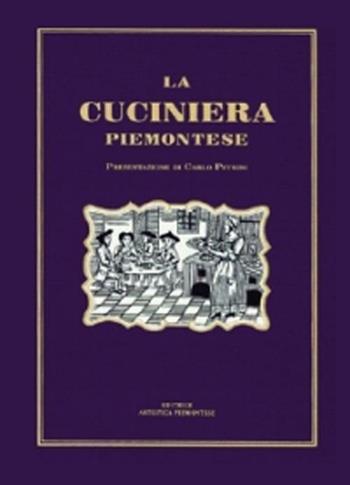 La cuciniera piemontese  - Libro L'Artistica Editrice 2017, Sensus. Enologia e cultura culinaria | Libraccio.it