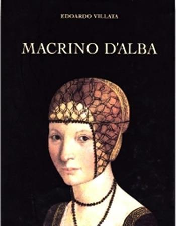 Macrino d'Alba - Edoardo Villata - Libro L'Artistica Editrice 2000, Prometeo monografie | Libraccio.it