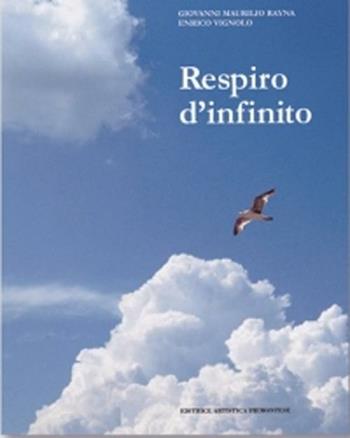 Respiro d'infinito - Giovanni M. Rayna, Enrico Vignolo - Libro L'Artistica Editrice 2003, Arkeos.1 Letteratura e poesia | Libraccio.it