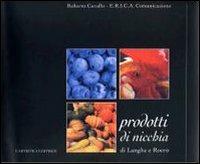 Prodotti di nicchia di Langa e Roero - Roberto Cavallo - Libro L'Artistica Editrice 2018, Sensus. Enologia e cultura culinaria | Libraccio.it