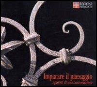Imparare il paesaggio. Appunti di una conversazione - Domenico Bagliani - Libro L'Artistica Editrice 2004, Fragmenta2. Paesaggi e territorio | Libraccio.it