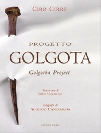 Progetto Golgota - Ciro Cirri - Libro L'Artistica Editrice 2006, Fragmenta1. Arte e architettura | Libraccio.it