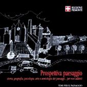 Prospettiva paesaggio. Storia, geografia, psicologia, arte e semiologia dei paesaggi... per non addetti