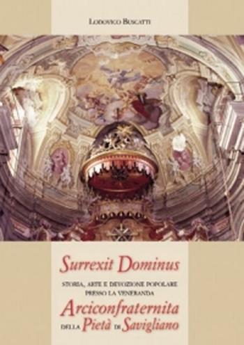 Arciconfraternita della Pietà - Ludovico Buscatti - Libro L'Artistica Editrice 2006, Antropos. Storia, civiltà e paesi | Libraccio.it