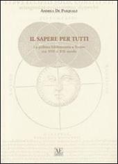 Il sapere per tutti. La politica bibliotecaria a Torino tra XVII e XIX secolo