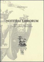 Notitiae librorum. Biblioteche private e Torino tra Rinascimento e Restaurazione