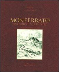 Monferrato splendido patrimonio  - Libro L'Artistica Editrice 2010, Antropos. Storia, civiltà e paesi | Libraccio.it