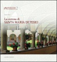 La certosa di Santa Maria di Pesio - Carlo Tosco - Libro L'Artistica Editrice 2012, Fragmenta1. Arte e architettura | Libraccio.it