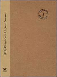 Refugee. Stati d'esilio. Epifanie (2011-2014). Archivio I. Con DVD  - Libro L'Artistica Editrice 2012, Miscellanea. Edizioni fuori collana | Libraccio.it